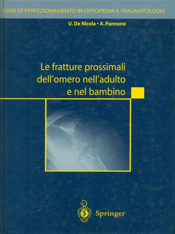 Le fratture prossimali dell'omero nell'adulto e nel bambino. Con CD-ROM