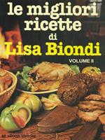 Le migliori ricette di Lisa Biondi. Volume II