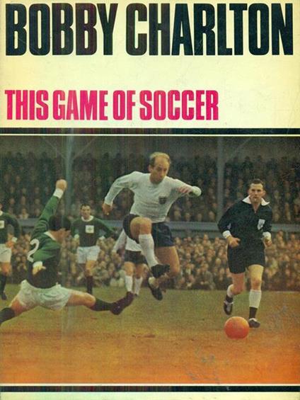 This game of soccer - Bobby Charlton - copertina