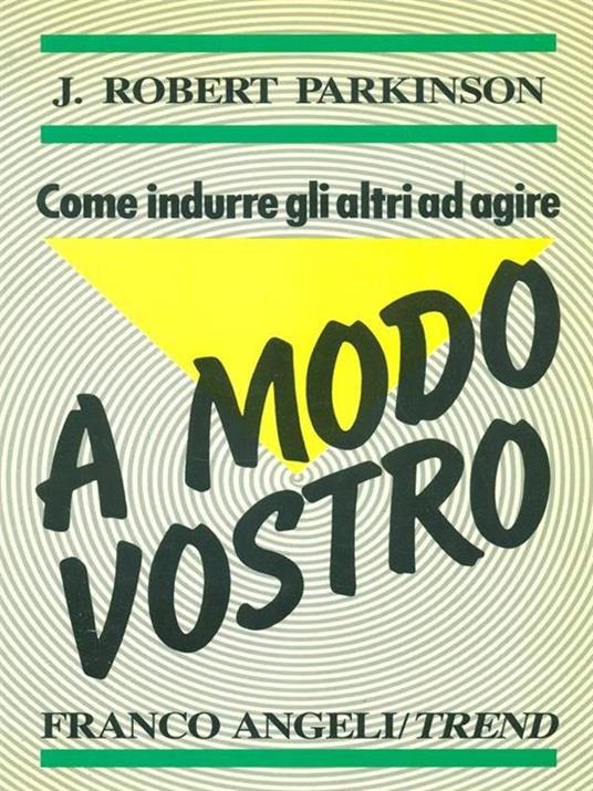Come indurre gli altri ad agire a modo vostro - copertina