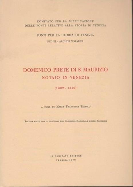 Domenico prete di San Maurizio notaio in Venezia 1309-1316 - Tiepolo Maria Francesca - copertina