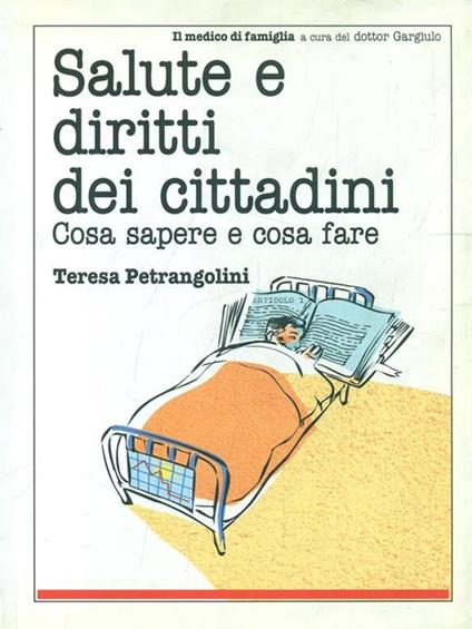 Salute e diritti dei cittadini. Cosa sapere e cosa fare - Teresa Petrangolini - copertina