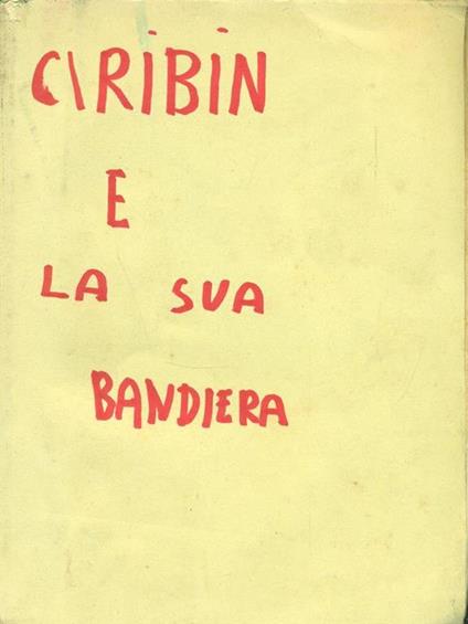 Ciribin e la sua bandiera. Prima edizione. Copia autografata - Enzo Jemma - copertina