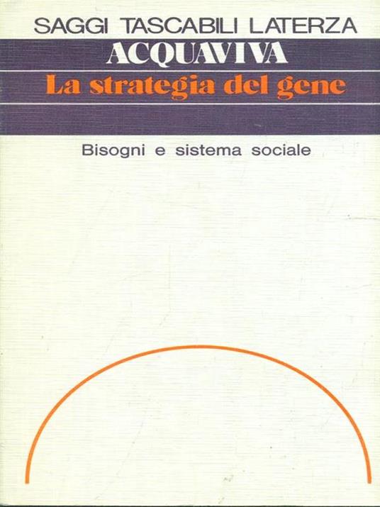 La strategia del gene. Bisogni e sistema sociale - Sabino Acquaviva - 6