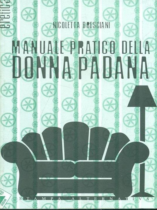 Manuale pratico della donna padana - Nicoletta Bresciani - 5