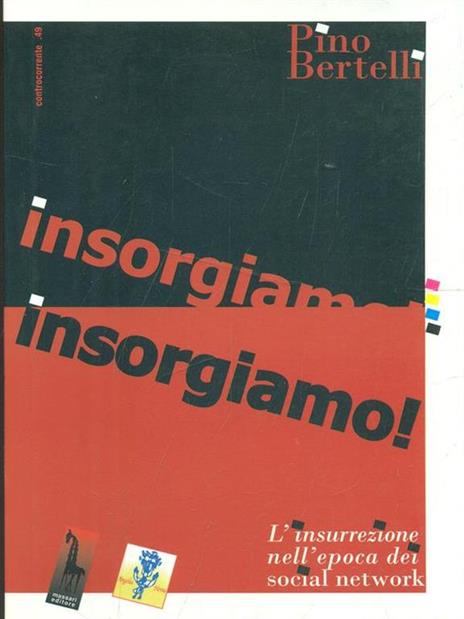 Insorgiamo! L'insurrezione nell'epoca dei social network - Pino Bertelli - 10