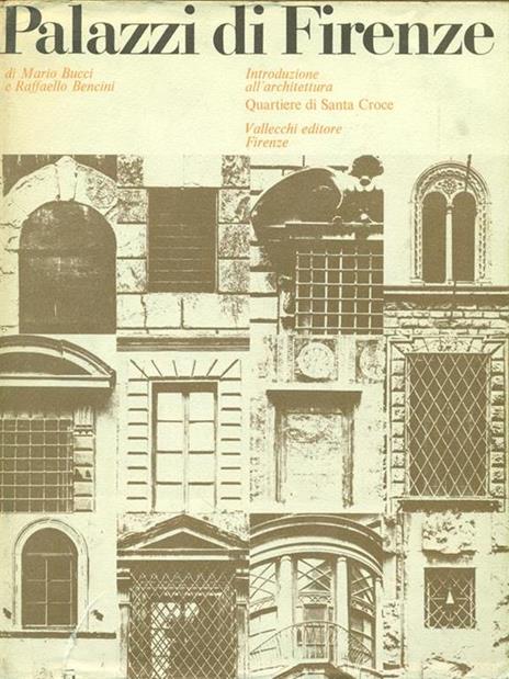 Palazzi di Firenze - Mario Bucci,R. Bencini - copertina