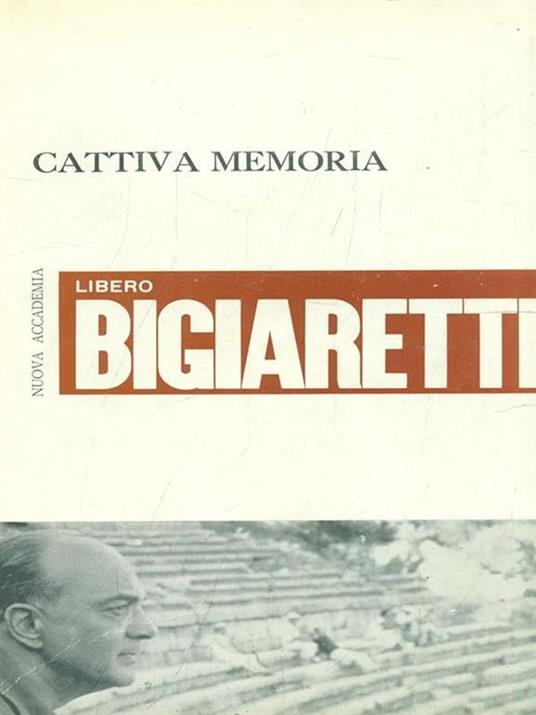Cattiva memoria - Libero Bigiaretti - 3