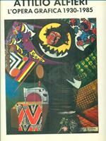 Attilio Alfieri. L'opera grafica 1930-1985