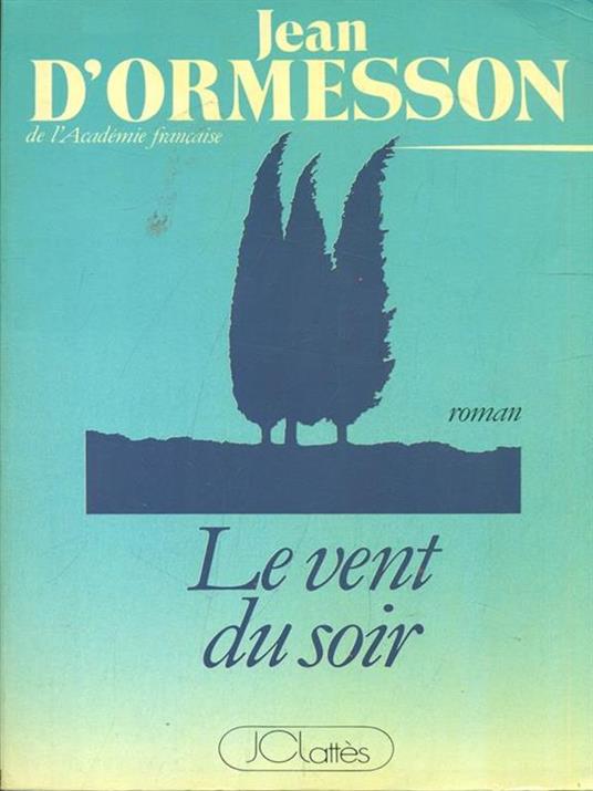 Le vent du soir - Jean D'Ormesson - copertina