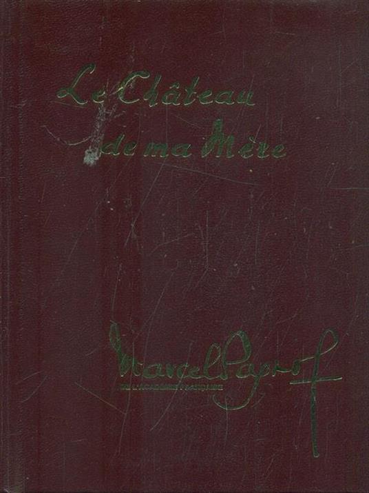 Le Chateau de ma Mere - Maercel Pagnol - copertina