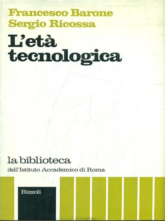 L' età tecnologica - Francesco Barone,Sergio Ricossa - copertina