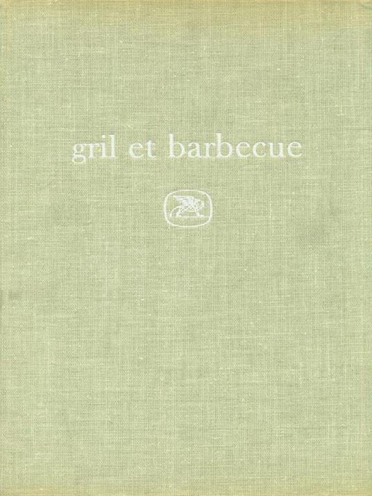 Gril et barbecue - Robert J. Courtine - copertina