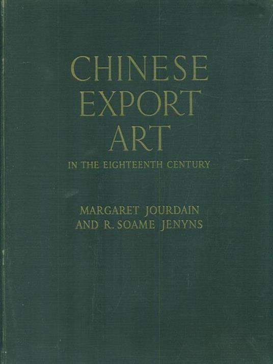 Chinese Export Art in the eighteenth century - Margaret Jourdain - copertina