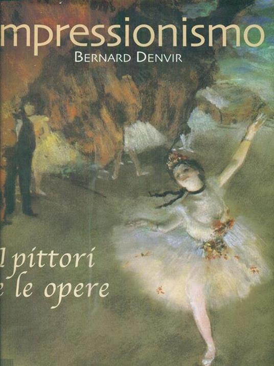 Impressionismo. I pittori e le opere - Bernard Denvir - copertina