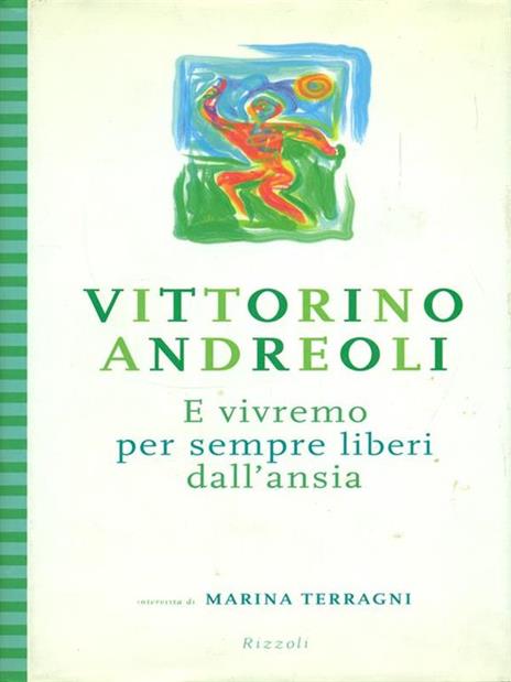 E vivremo per sempre liberi dall'ansia - Vittorino Andreoli - 4