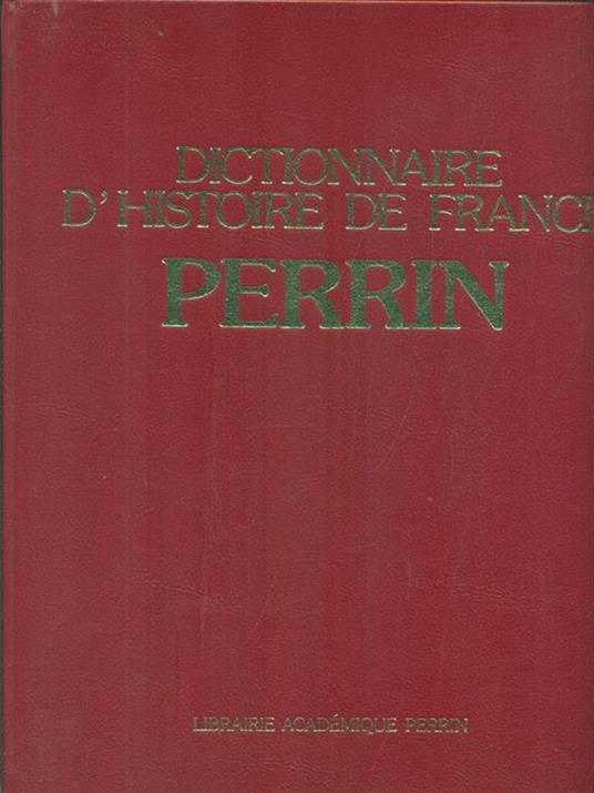 Dictionnaire d'histoire de France Perrin - Alain Decaux,André Castelot - copertina