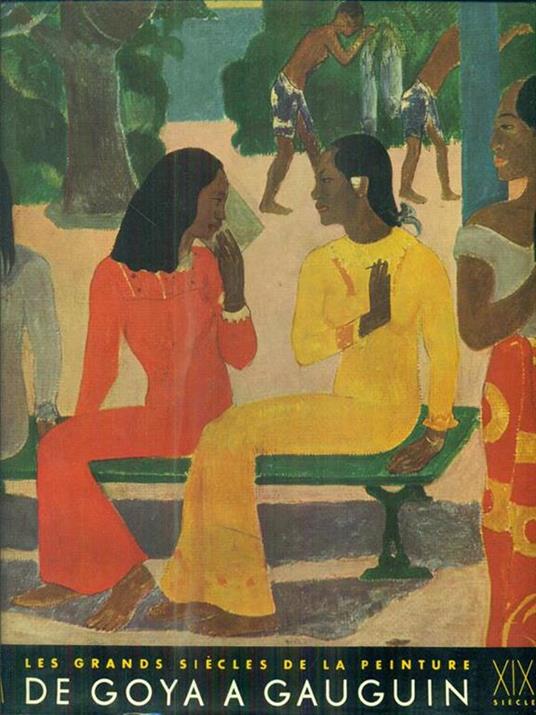 Les grands siecles de la peinture De Goya a Gauguin - copertina