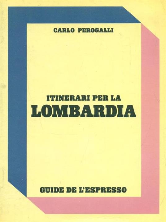 Itinerari per la Lombardia - Carlo Perogalli - copertina