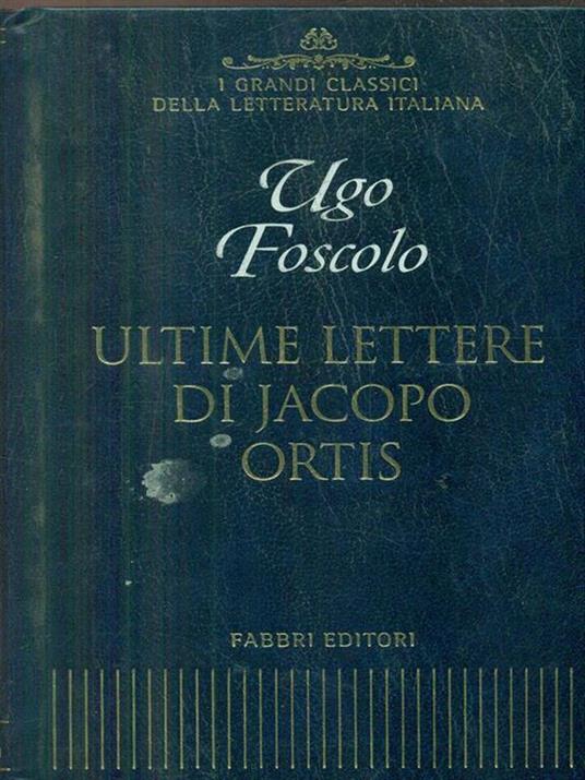 Ultime lettere di Jacopo Ortis - Ugo Foscolo - 7