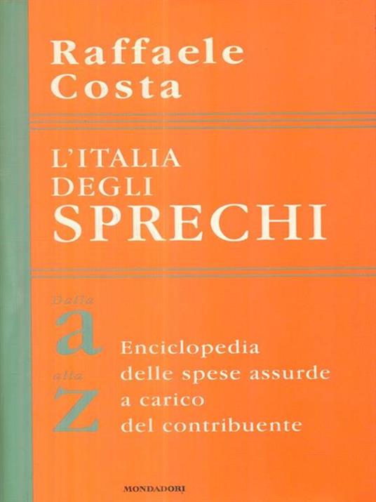 L' Italia degli sprechi - Raffaele Costa - 2