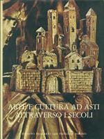 Arte e cultura ad Asti attraverso i secoli