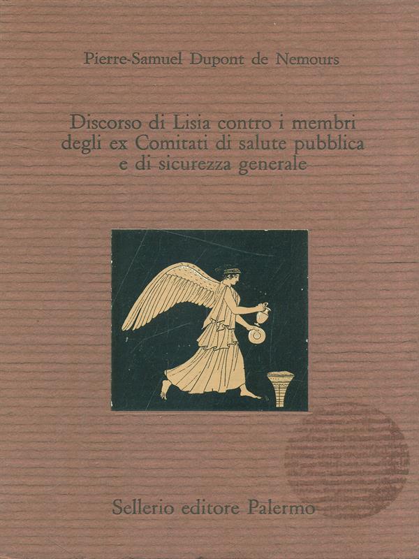 Discorso di Lisia contro i membri degli ex comitati di salute pubblica e di sicurezza generale. Testo francese a fronte