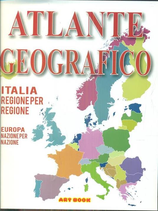 Atlante geografico italia regione per regione europa nazione per nazione -  Libro Usato - Art Book 