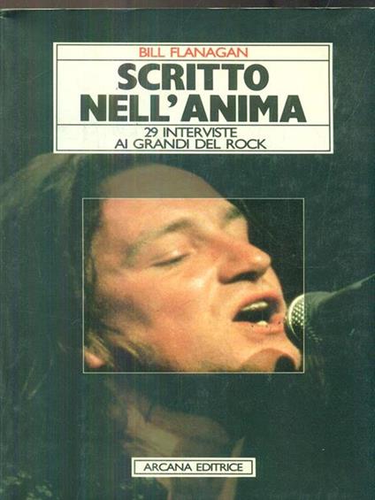 Scritto nell'anima. 29 interviste ai grandi del rock - Bill Flanagan - copertina