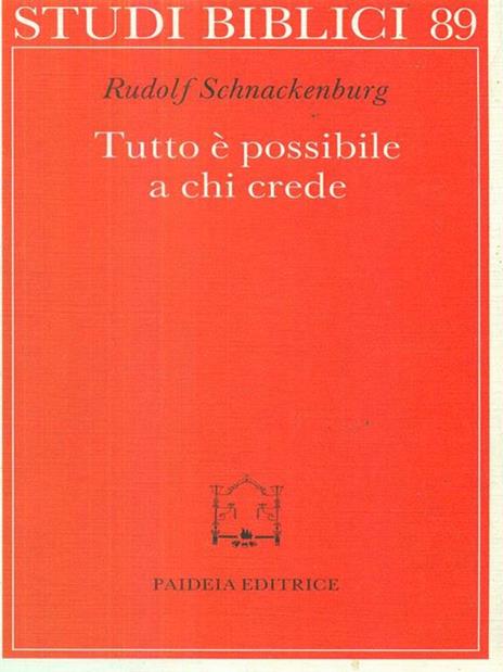 Tutto é possibile a chi crede - Rudolf Schnackenburg - 2