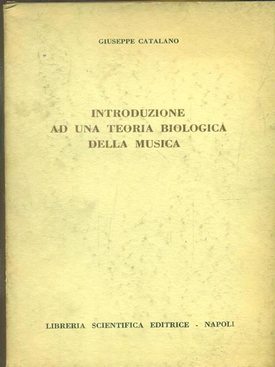 Introduzione ad una teoria biologica della musica di: Giuseppe Catalano - copertina