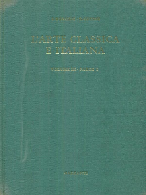 L' arte classica e italiana volume III parte I