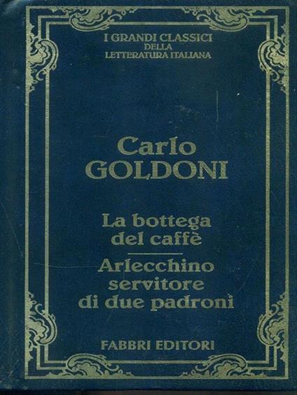 La bottega del caffé Arlecchino servitore di due padroni - Carlo Goldoni - copertina