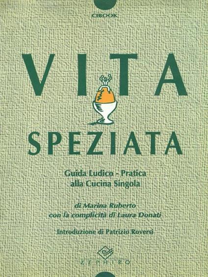 Vita speziata. Guida ludico-pratica alla cucina singola - Marina Ruberto - copertina