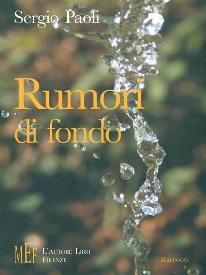 Rumori di fondo. L'irrompere dell'imprevisto nella quotidianità - Sergio Paoli - copertina