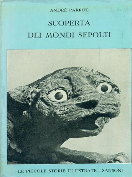 Scoperta dei mondi sepolti - André Parrot - 6