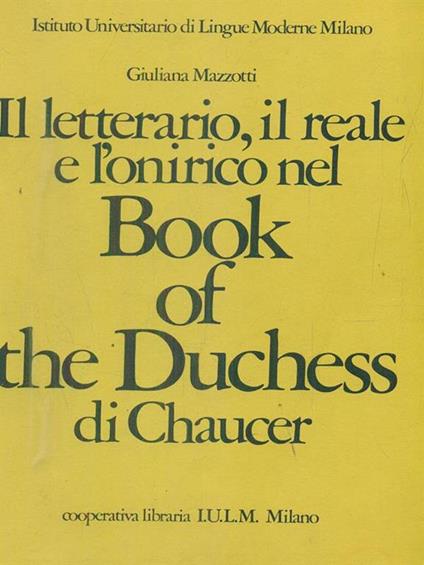 Il letterario il reale e l'onirico nel Book of the Duchess du Chaucer - copertina