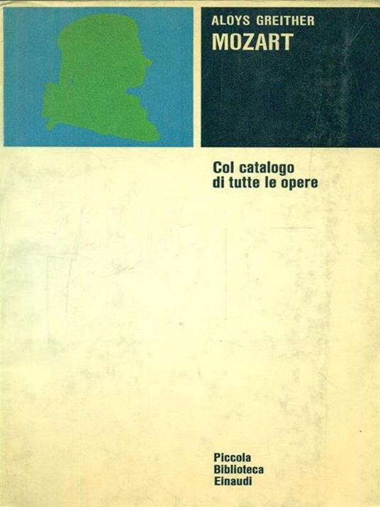 Mozart. Col catalogo cronologico e per generi di tutte le opere - Aloys Greither - copertina