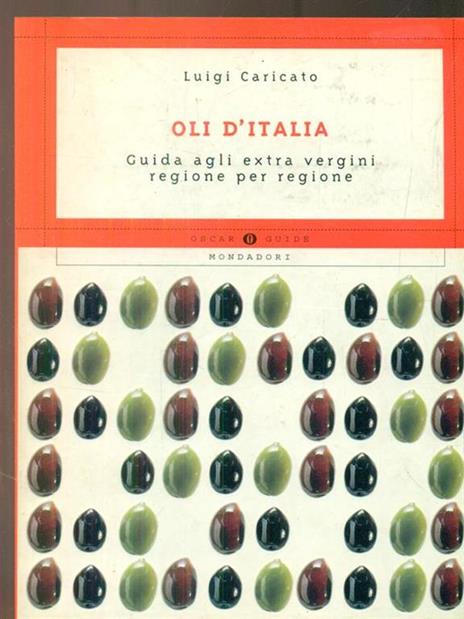 Oli d'Italia. Guida agli extra vergini regione per regione - Luigi Caricato - 5