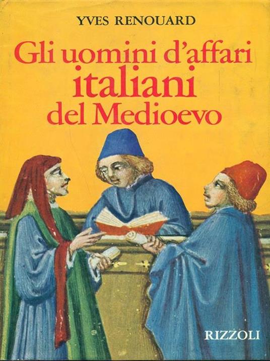 Gli uomini d'affari italiani nel medioevo - Yves Renouard - copertina
