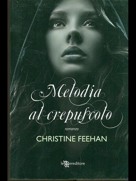 Melodia al crepuscolo - Christine Feehan - 9
