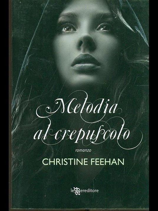 Melodia al crepuscolo - Christine Feehan - 6