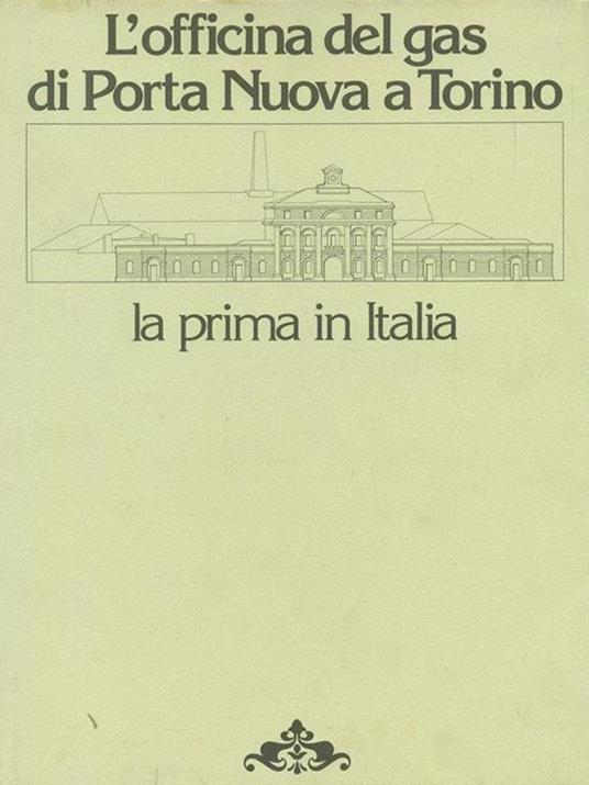 L' officina del gas di Porta Nuova a Torino - Cerutti - copertina