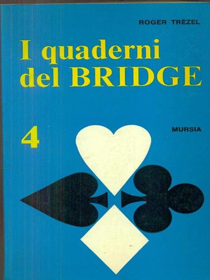 I quaderni del bridge 4 - Roger Trézel - copertina