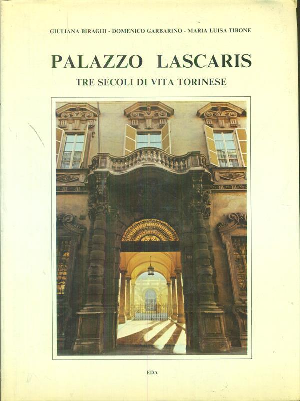 Palazzo Lascaris tre secoli di vita torinese