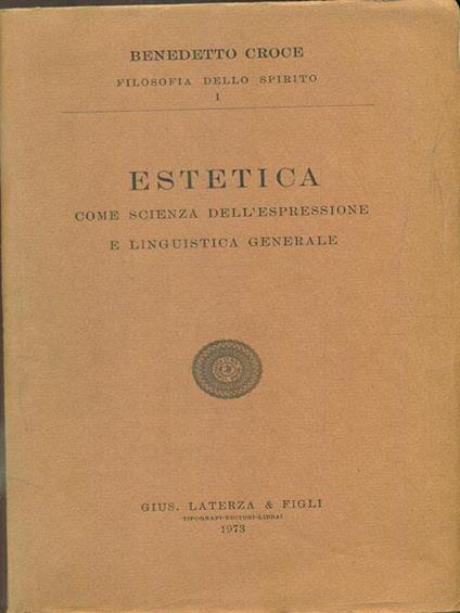 Estetica come scienza dell'espressione e linguistica generale - Benedetto Croce - copertina