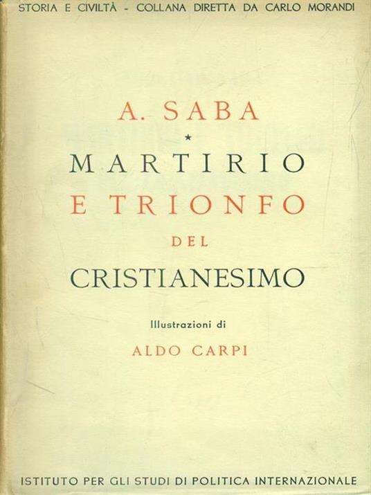 Martirio e trionfo del cristianesimo - A. Saba - 10