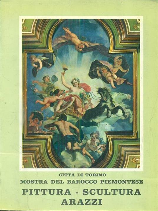 Mostra del barocco piemontese Pittura - Scultura - Arazzi vol II - copertina