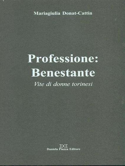 Professione: Benestante - Mariagiulia Donat-Cattin - copertina