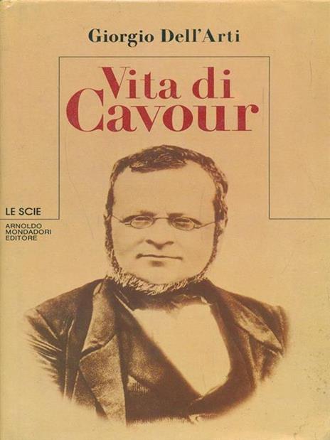 Vita di Cavour - Giorgio Dell'Arti - 2